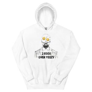 2 Eggs Over Yeezy Funny Graphic Hoodie